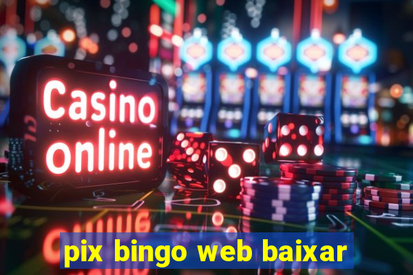 pix bingo web baixar