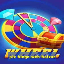 pix bingo web baixar