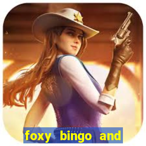 foxy bingo and online casino