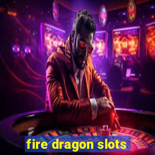 fire dragon slots