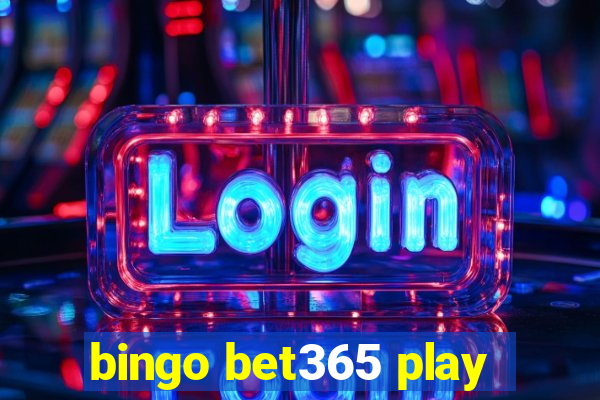 bingo bet365 play