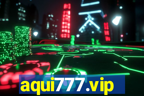 aqui777.vip