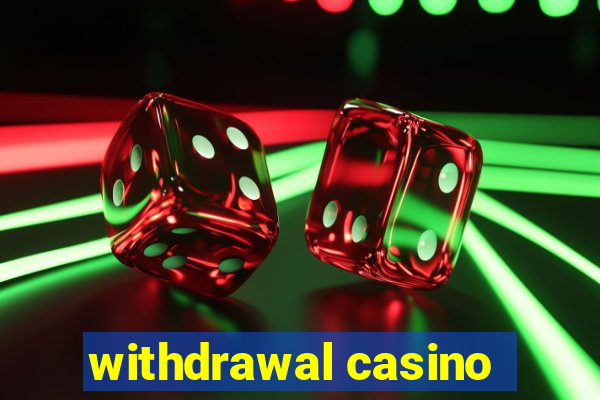 withdrawal casino