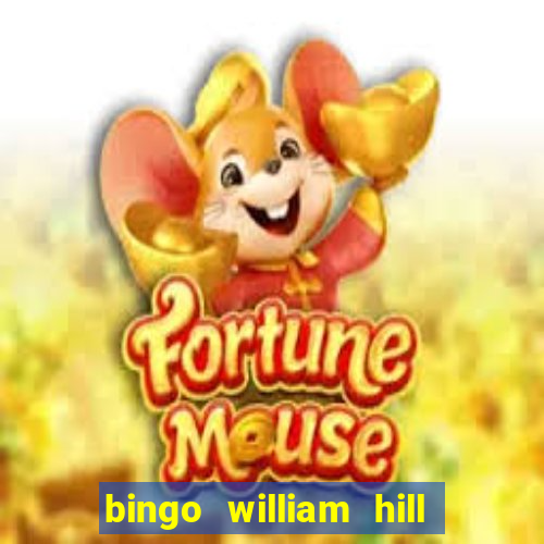 bingo william hill mini lobby