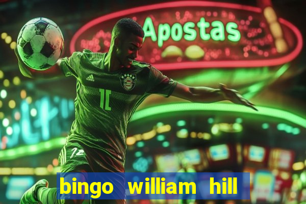 bingo william hill mini lobby