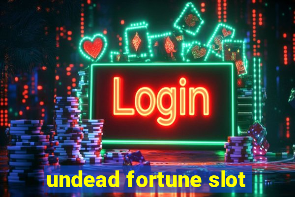 undead fortune slot