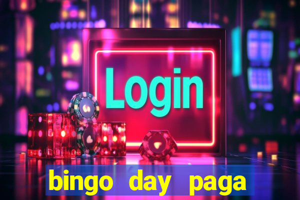 bingo day paga mesmo 2022