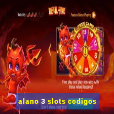 alano 3 slots codigos