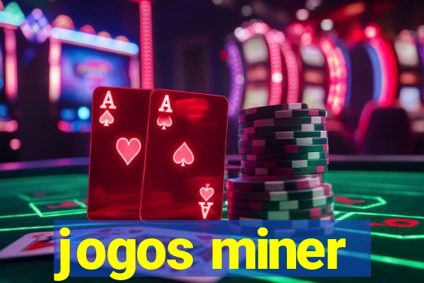 jogos miner