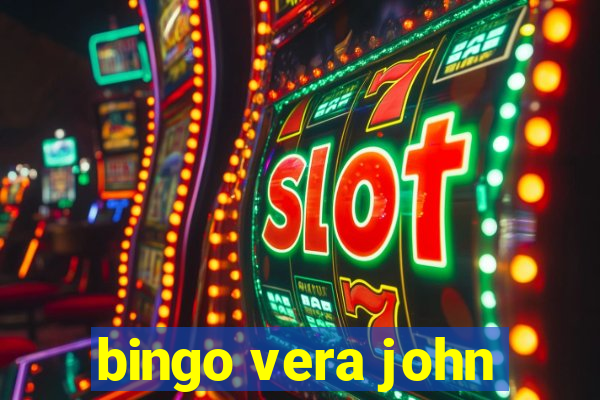 bingo vera john