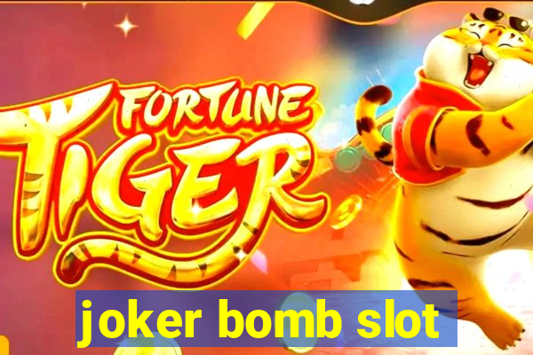 joker bomb slot