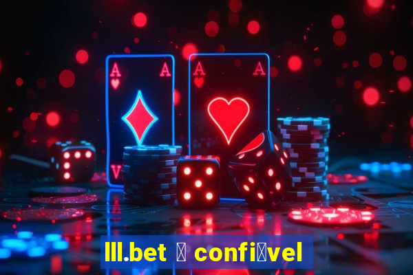 lll.bet 茅 confi谩vel