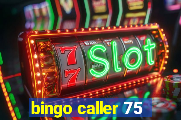 bingo caller 75