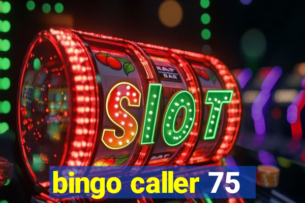 bingo caller 75