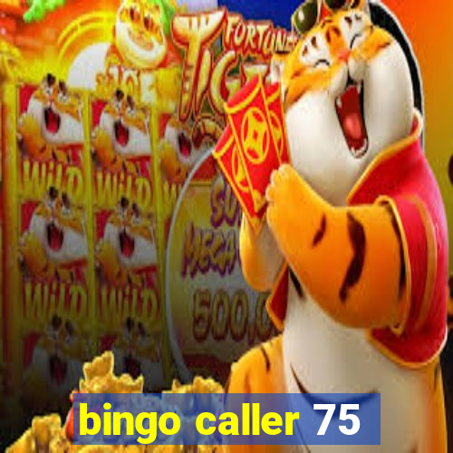 bingo caller 75