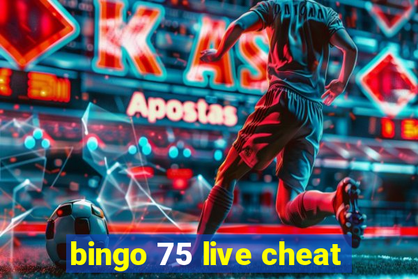 bingo 75 live cheat