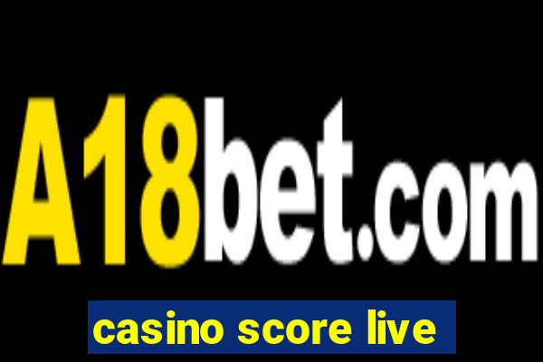 casino score live