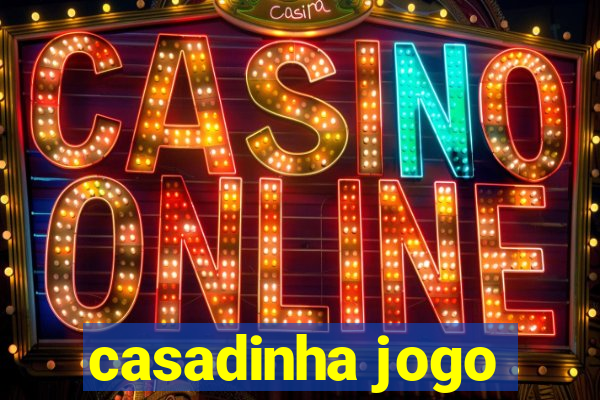 casadinha jogo