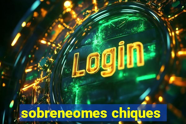 sobreneomes chiques