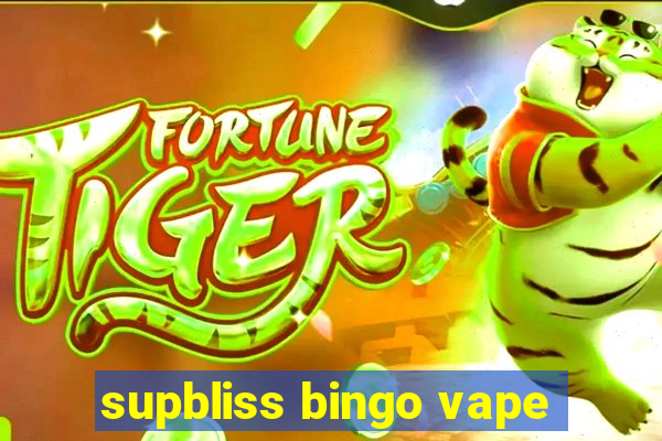 supbliss bingo vape