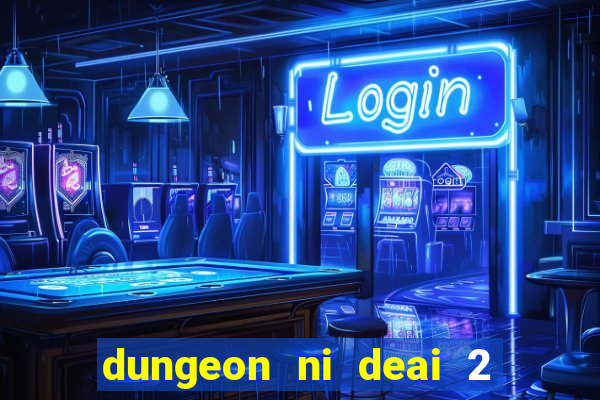 dungeon ni deai 2 temporada dublado data de lançamento