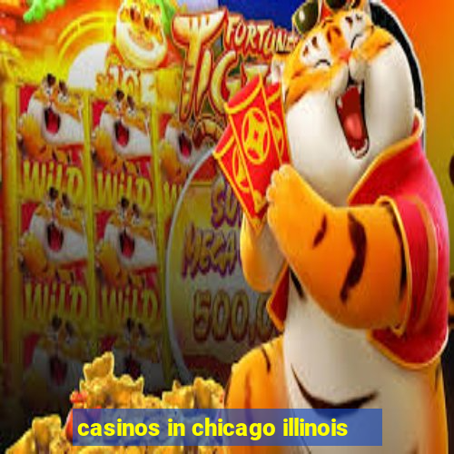 casinos in chicago illinois