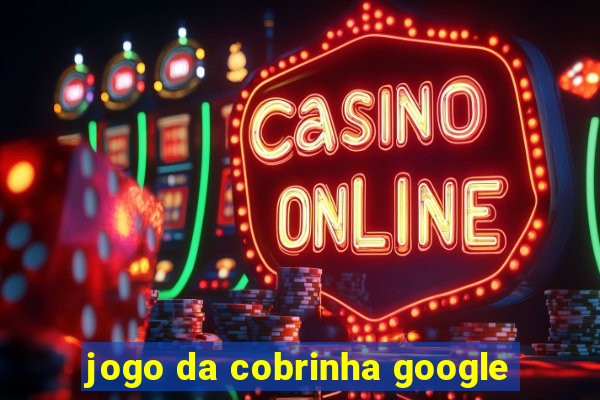 jogo da cobrinha google