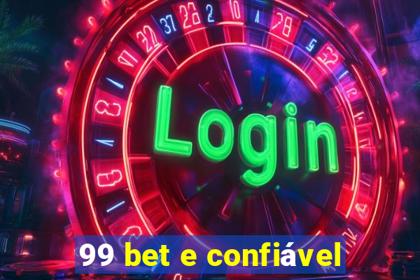 99 bet e confiável