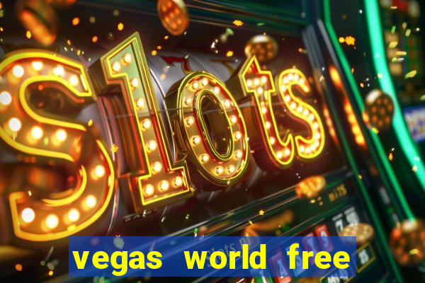 vegas world free slot games