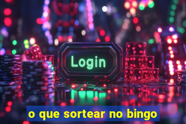 o que sortear no bingo