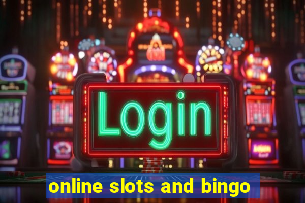 online slots and bingo