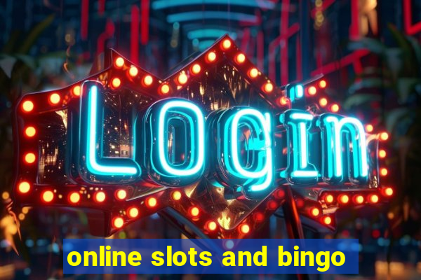 online slots and bingo