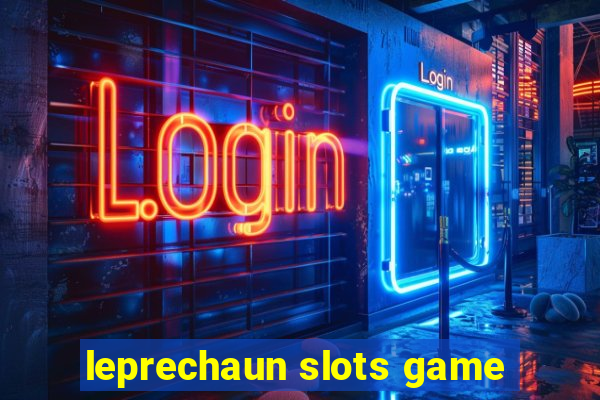 leprechaun slots game