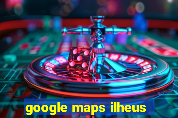 google maps ilheus