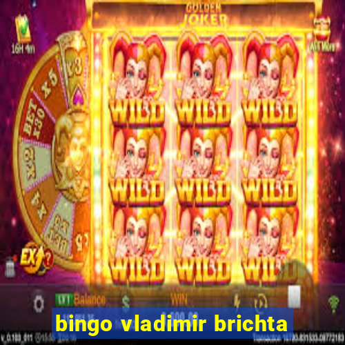 bingo vladimir brichta