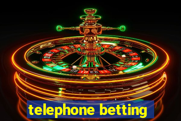 telephone betting