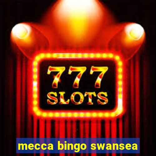 mecca bingo swansea