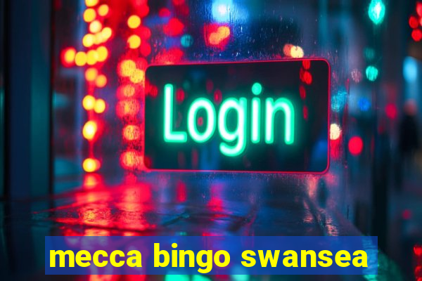 mecca bingo swansea