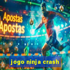 jogo ninja crash