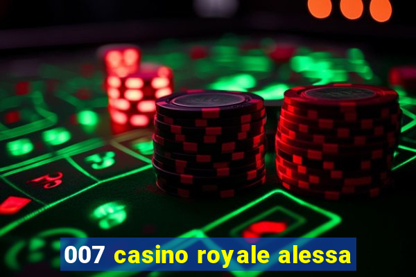 007 casino royale alessa