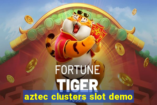 aztec clusters slot demo