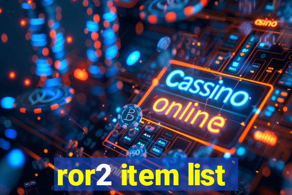 ror2 item list