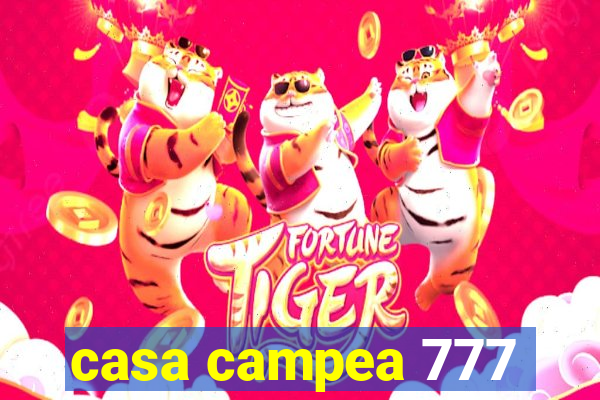 casa campea 777