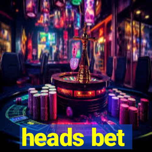 heads bet