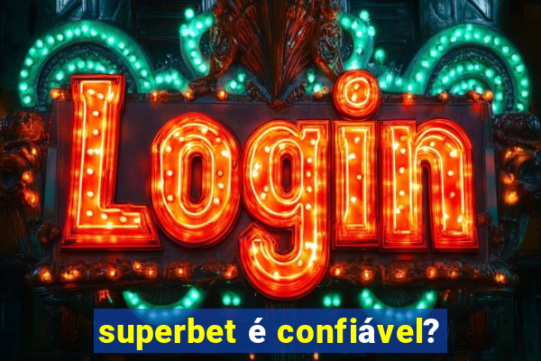 superbet é confiável?