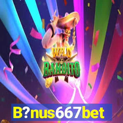 B?nus667bet