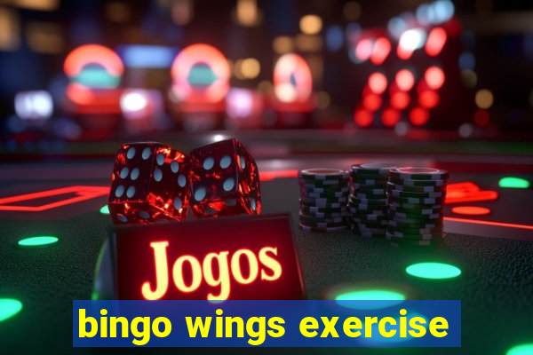 bingo wings exercise