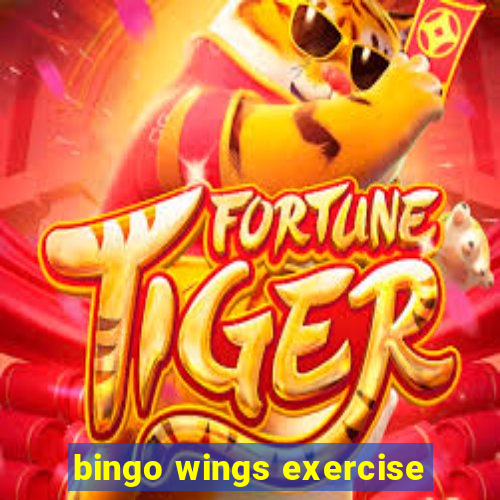 bingo wings exercise