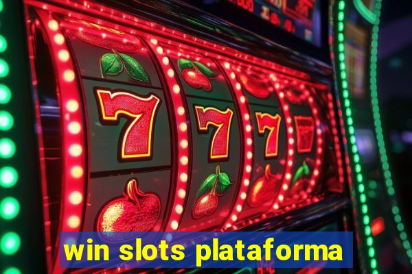 win slots plataforma