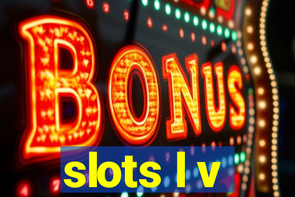 slots l v